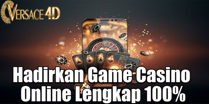 VERSACE4D – Hadirkan Game Casino Online Lengkap 100%