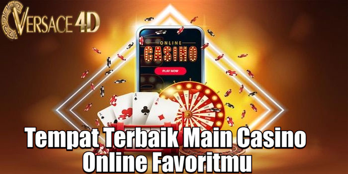 VERSACE4D – Tempat Terbaik Main Casino Online Favoritmu